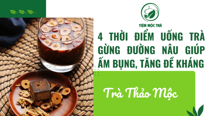 4 Thời điểm uống trà gừng đường nâu giúp ấm bụng, tăng đề kháng